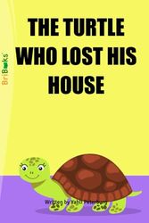 THE TURTLE WHO LOST HIS HOUSE