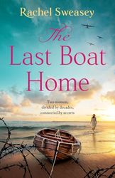 The Last Boat Home: A BRAND NEW emotional historical story of love and loss from Rachel Sweasey for 2024