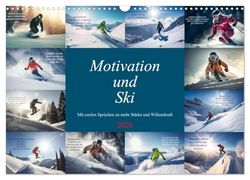 Motivation und Ski (Wandkalender 2026 DIN A3 quer), CALVENDO Monatskalender: Ein traumhafter Kalender mit Motivationssprüchen gepaart mit Bildern von Wintersportlern