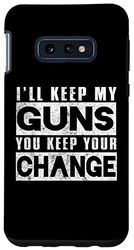 Custodia per Galaxy S10e Gun Funny - I'll Keep My Guns, tu mantieni il resto