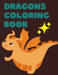 Dragons coloring book: Dragons coloring book for ALL AGES , dragons coloring book for boys and girls