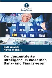 Kundenzentrierte Intelligenz im modernen Bank- und Finanzwesen