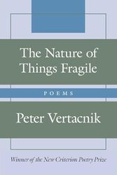 The Nature of Things Fragile: Poems