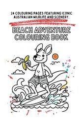 Beach Adventure Colouring Book: 24 coloring pages featuring iconic Australian wildlife and scenery.