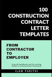 100 Construction Contract letter templates: From Contractor to Employer