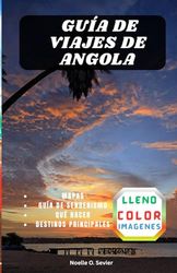 GUÍA DE VIAJES DE ANGOLA: Salga de los caminos trillados y adéntrate en uno de los países más cautivadores de África
