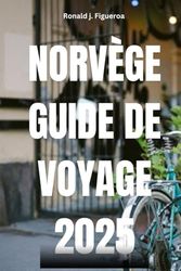 NORVÈGE GUIDE DE VOYAGE 2025