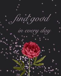 find good in every day: notebook