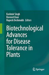 Biotechnological Advances for Disease Tolerance in Plants