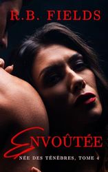 Envoûtée: Née des Ténèbres (Tome 4)