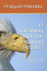 A Drawing Book for Inspiring Artists": "Unleash Your Imagination and Master the Art of Drawing with This Interactive Workbook"