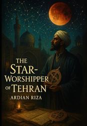 "The Star-Worshipper of Tehran"