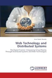 Web Technology and Distributed Systems: The Digital Frontier: Integrating Virtual Reality Through Distributed Systems and Web Technologies