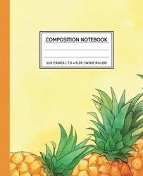 Composition Notebook: Cute Pineapple Fruit Matte Cover | Wide Ruled Lined Paper | 110 Pages