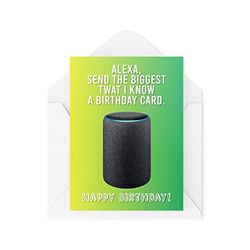 Funny Cards Birthday Card Alexa Send A Birthday Card 21st 30th 40th 50th 60th 70th Greeting Witty Humour Laughter Banter Joke Fun CBH45