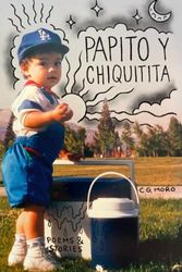 Papito y Chiquitita: poems & stories