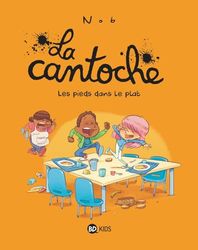 La cantoche, Tome 06: Les pieds dans le plat