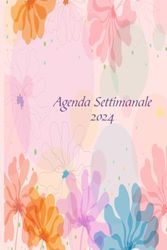 Agenda Settimanale 2024: 12 Mesi Da Gennaio a Dicembre 2024, 1 Settimana Su 2 Pagine, Formato A5