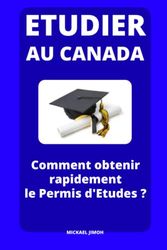 ETUDIER AU CANADA: Comment obtenir rapidement le Permis d'Etudes ?