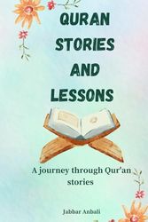 Quran stories and lessons: A journey through Qur'an stories