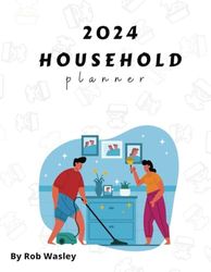 Household Planner 2024 Cleaning Daily, Weekly, Monthly Schedules: House Cleaning Checklist Planner for Adults