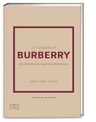 Little Book of Burberry: Die Geschichte des legendären Modehauses