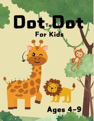 Dot to Dot for Kids: Safari Animals: A Connect the Dots Puzzle Book for Kids Ages 4-9 | Perfect for Learning & Coloring