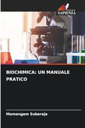 BIOCHIMICA: UN MANUALE PRATICO