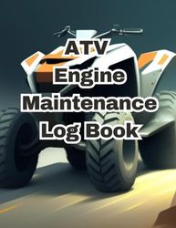 ATV Engine Maintenance: Effective Tracking and Upkeep for Peak Performance of ATV Engines