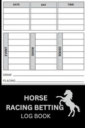 Horse Racing Betting Log Book: Horse Racing Diary 2024, Gambling Log Book for Betting, Gift for Punters and Horse Race Lovers, Horse Racing Gifts for Men | Track Profits, Losses, Odds and Result
