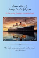 Queen Mary 2 Transatlantic Journal: MY Day-by-Day Experience Crossing the Atlantic