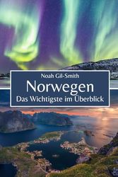 Norwegen: Das Wichtigste im Überblick