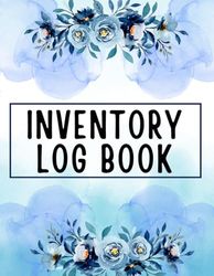 Inventory Log Book: Simple Inventory Log Book, Sheets, and Tracker for Small Business Operations