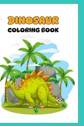 Dinosaur Coloring Book for Kids – 29 Fun Pages to Color with Names of Different Dinosaurs – Activity Book for Boys & Girls Ages 3-8
