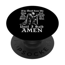 El diablo me vio con la cabeza pensó que había ganado hasta que dije Amén PopSockets PopGrip Adhesivo