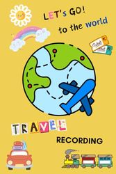 Travel Recording Ver.3: Travelling is learning and experience Notebook, 120 pages no lined, 6" x 9"