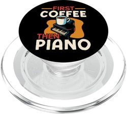 Piano Teacher Pianist Coffee First Coffee Then Piano PopSockets PopGrip for MagSafe