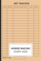 Horse Racing Diary 2024: Gambling Log Book for Betting | Horse Racing Fixtures | Annual Betting... Great Gift for Horse Racing Lovers ( Format 6"x9" )