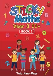Sticky Maths Year 3 Eleven Plus (11+) Book 1: An Interactive Workbook to Build Solid Maths Foundation