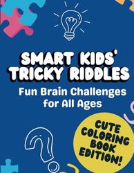 Smart Kids' Tricky Riddles: Fun Brain Challenges for All Ages Cute Coloring Book Edition!