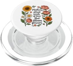Las madres plantan semillas de amor que florecen para siempre PopSockets PopGrip para MagSafe