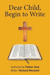 Dear Child, Begin to Write