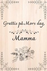 Grattis på Mors dag, mamma: Gåva till Mors dag