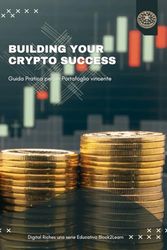 Building Your Crypto Success: Guida pratica per un Portafoglio vincente