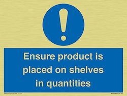 Ensure Product Is Placed on Shelves in Quantities Sign Sign - 200x150mm - A5L