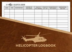 Helicopter Logbook: Helicopter Logbook Flight Log Book for Pilots, flight logbook, helicopter pilot, Flight Logbook Helicopter Pilot, Flight Log Book ... A Flyaway Lovers, 8,25 x 6 inches 102 pages.