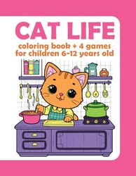 Cat coloring book for kids ages 6-12 Cat life 25 cute Coloring + 4 games: Cat coloring book for kids ages 6-12 Cat life 25 cute Coloring + 4 games ... items, Labyrinth, Find the same items