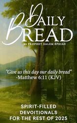 Daily Bread: Spirit Filled Devotionals For The Rest of 2025