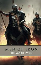 Men of Iron: A Journey through Medieval Historical Fiction in Classic American Literature (Annotated)