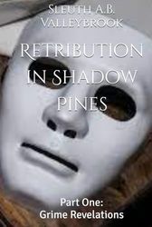 Retribution in Shadow Pines: Part One: Grime Revelations